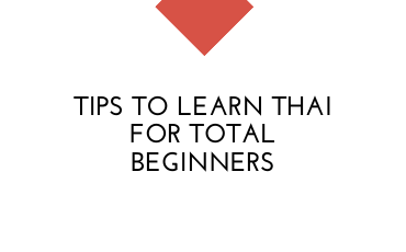 7 tips to learn Thai for total beginners – From an advanced Thai language Student