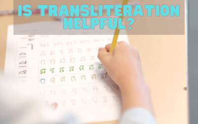 Learning Thai using transliteration – GOOD or BAD?